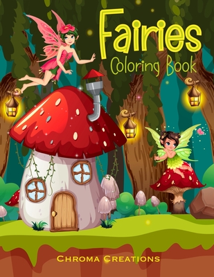 Fairies Coloring Book: For kids aged 6-10 - Chroma Creations