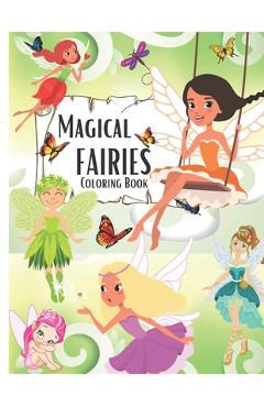 Coperta cărții 'Magical Fairies Coloring Book: A magical coloring book for girls between 4 and 10 years old. Girls activity book with'