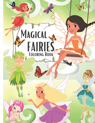 Magical Fairies Coloring Book: A magical coloring book for girls between 4 and 10 years old. Girls activity book with magical illustration of feries - Bas Mcserban