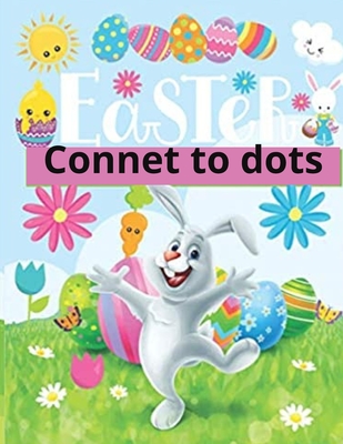 Easter Connet to dots: Activity Books for Kids Age 3, 4, 5, 6, 7, 8 A Fun and Easy Big Dot Markers Coloring Books For Toddler - Paint Daubers - Animal Max