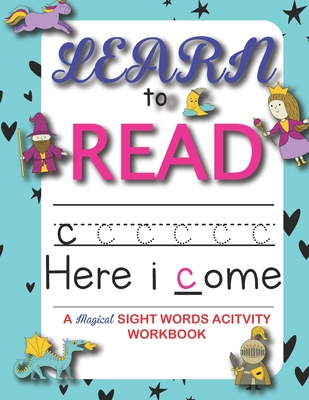 Learn to read: : 90+ sight word you must know - A Magical Activity Workbook For Kindergarten Kids -The Most Common High Frequency Wor - Calvin Art