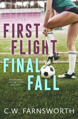 First Flight, Final Fall - C. W. Farnsworth