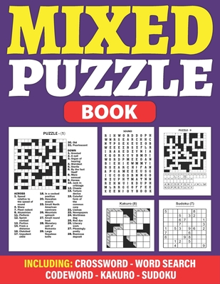 Mixed Puzzle Book: An Adult Activity Book For Fun And Relaxation With 200+ Popular Puzzles Sudoku, Word Search, Crossword, Kakuro, Codewo - Tj Raynor Publication