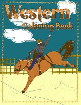 Coperta cărții 'Western Coloring Book: Rodeo, Roping, Broncs and Barrels for Coloring - Brainy Pony'