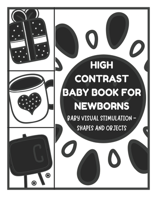 Baby Visual Stimulation - High Contrast Baby Book for Newborns - Shapes and Objects: Sensory Book for Newborns 0-6 Months - David Fletcher