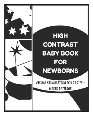 High Contrast Baby Books for Newborn - Visual Stimulation for Babies - Mixed Patterns: Sensory Book for Newborns - David Fletcher