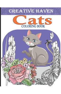Poza produsului Creative Haven Cats Coloring Book: Creative kittens Coloring Book, Adult Coloring Creative haven, A Creative Haven Coloring book for Stress Relief And - Meddani Coloring