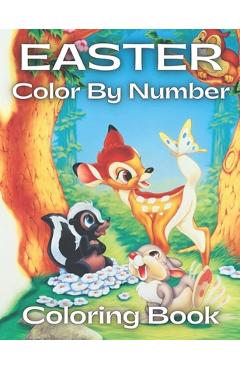 Coperta cărții 'Easter Color By Number Coloring Book: An Adult Coloring Book with Fun, Easy, and Relaxing Coloring Pages (Color by'