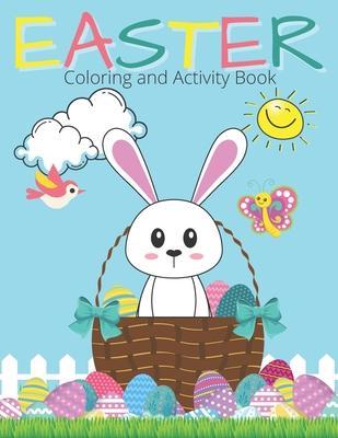 Easter Coloring And Activity Book: Easter Coloring Pages and Activities for Kids Ages 5 And Up - Mindy White