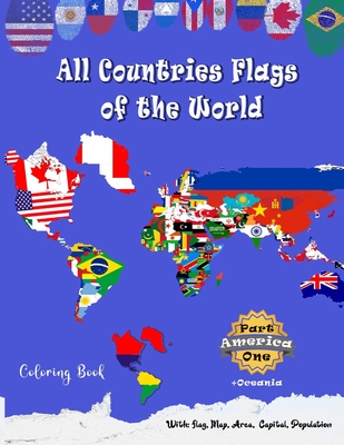 All Countries Flags of the World Coloring Book: Part One America + oceania: Continent Book for Kids with Flags, Maps, Capitals, (Population and Area S - Sefar Keys Publishing