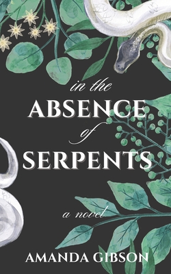 In the Absence of Serpents - Amanda Gibson