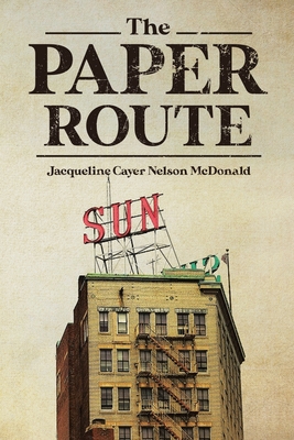 The Paper Route - Jacqueline Cayer Nelson Mcdonald