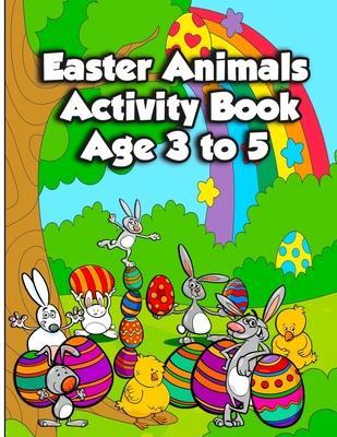 Easter Animals Activity Book Age 3 to 5: Fun Kids Workbook Activities Pages for Learning, with Spot the Differences, Coloring Illustrations, Shadow Ma - Coloring Crafts Publication