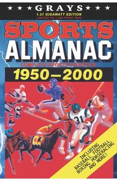 Coperta cărții 'Grays Sports Almanac: Complete Sports Statistics 1950-2000 [1.21 Gigawatt Edition - LIMITED TO 1,000 PRINT RUN] - Jay'