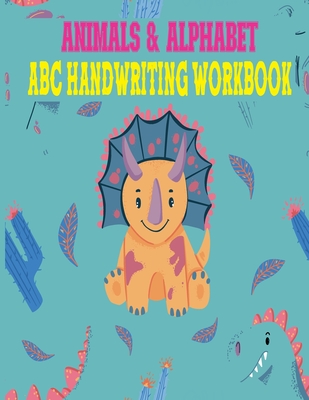 Animals & Alphabet ABC Handwriting Workbook: Preschool to Kindergarten, Letters, Pre-Writing, Numbers, Shapes, Wipe Clean School Write & Reuse Workboo - Baby Sharek