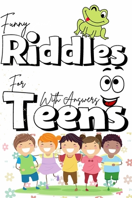 Funny riddles for teens with answers: The best collection riddles puzzles for teens, cute and fun riddles and and brain teasers that will make you so - Mateo Alvaros Teams