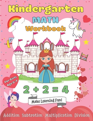 Kindergarten Math Workbook for Girls Age 5-7: My 1st & 2nd Grade Princess Workbooks Homeschooling Activity Beginner Learning Practise Books with Examp - Alfie Mcmaureen