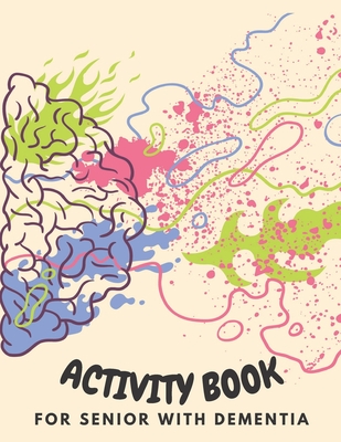 Activity Book for Senior with Dementia: Simple activities book for dementia patients (Memory Activity Book). - Linda Publisher