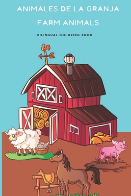 Animales de la Granja, Farm Animals Coloring Book: Bilingual coloring book for kids english-spanish, Libro de colorear bilingue para niños - Alba De Witt