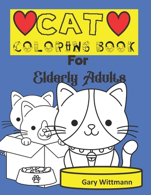 Cat Coloring Book for Elderly Adults - Gary Wittmann