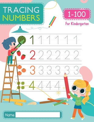 Tracing Numbers 1-100 for Kindergarten: Number Tracing Book - Learn To Write the Number from 1 to 100 for PreSchool & Kindergarten - Amelia Mosby