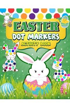 Poza produsului Easter Dot Markers Activity Book: 30 Easy Illustration - Easy Guided BIG DOTS - Do a dot page a day - Gift For Kids - Easter Day Present - H R Bonnie Taylor