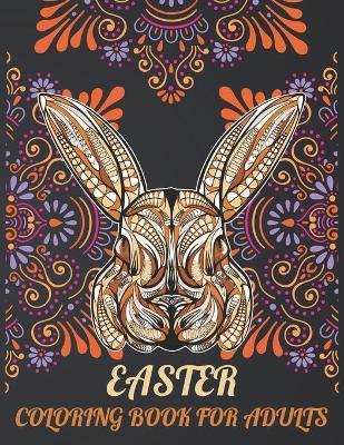 Easter Coloring Book For Adults: Easter coloring book for teens & adults for fun and relaxation. - Sabbir's Easter