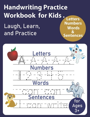 Handwriting Practice Workbook for Kids: Writing Practice Book to Master Letters, Words, Numbers & Sentences - Handwriting Practice