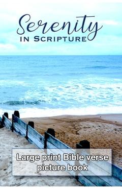 Coperta cărții 'Serenity in Scripture: Large print bible verse picture book for seniors, Dementia, Parkinson's or Alzheimer's patients'
