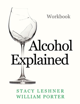 Alcohol Explained Workbook - Stacy Leshner