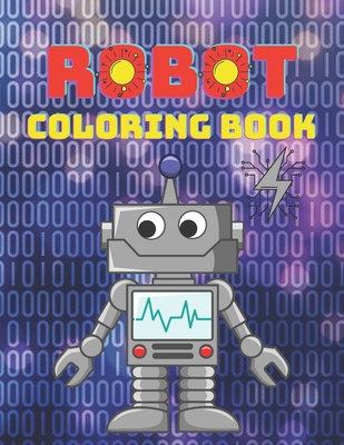 Robot Coloring Book: A Robot Coloring Book for Boys and Girls Ages 4 5 6 7 8 9 10 11 12 (Books for Children, Teens and Adults) - Kawater Art