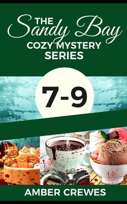 Coperta cărții 'The Sandy Bay Cozy Mystery Series: 7-9 - Amber Crewes'