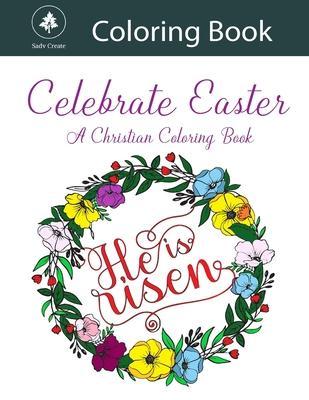 Celebrate Easter: A Christian coloring book - Dian Burns