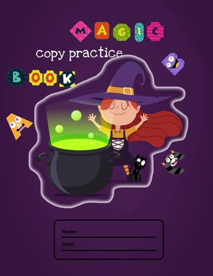 Magic copy practice book: Cute Letter Tracing Notebook for Toddlers 2-4 Years Old, dyslexia tools with calligraphy kits for kids and scholastic - Yacine Ilyas