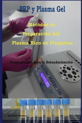 Métodos de Preparación del Plasma Rico en Plaquetas: Fundamentos para la Estandarizacion - Ing Hanz Flechas