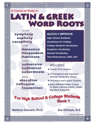 Latin & Greek Word Roots, Book 1 - Zoe Gillispie B. S.