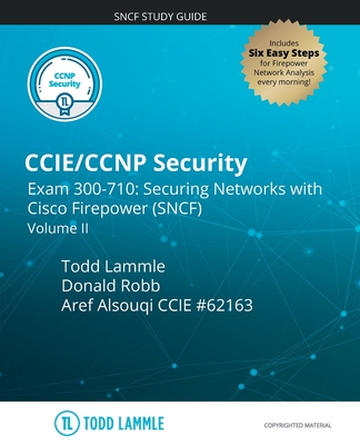 CCIE/CCNP Security Exam 300-710: Securing Networks with Cisco Firepower (SNCF): Volume II - Donald Robb