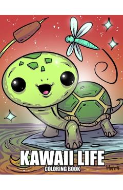 Coperta cărții 'Kawaii Life Coloring Book: A Stress Free Coloring Book For Kids - Kenneth Hutcheson'