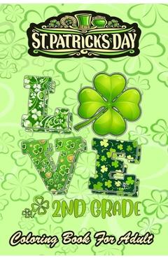 Coperta cărții 'St Patricks Day Coloring Book For Adult: Love Shamrock An Adult Coloring Books St Patrick for Kids, Adults with'