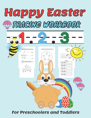 Happy easter 1. 2. 3 Tracing workbook For Preschoolers and Toddlers: Beginner Math Preschool Learning Book with Number Tracing and Matching Activities - Oulie James