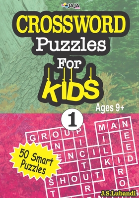 Coperta cărții 'CROSSWORD Puzzles For KIDS, Ages 9+ (50 Smart Puzzles) Vol.1 - Jaja Media'