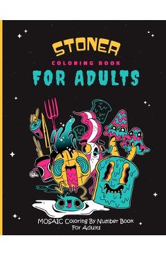 Poza produsului Stoner Coloring book for adults: Mosaic Coloring by number book For adults: Stoner coloring book for adults - Weedy Publications