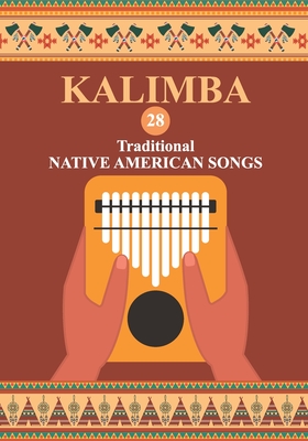 Kalimba. 28 Traditional Native American Songs: Songbook for 8-17 key Kalimba - Helen Winter