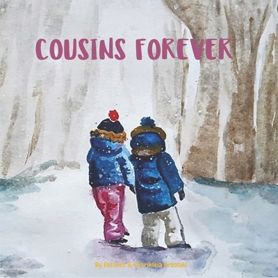 Cousins Forever: A children's book about family, languages, distance, online communication, and creativity - Charikleia Arkolaki