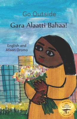 Go Outside: What Do You See? In Afaan Oromo and English - Ready Set Go Books