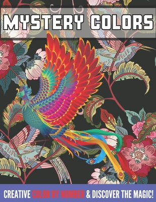 Mystery colors creative color by number & discover the magic: Large Print An Adult Color By Numbers Coloring Book Blooming Gardens to Color and Displa - Emily Rita