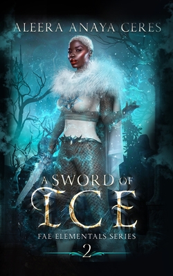 A Sword of Ice - Aleera Anaya Ceres