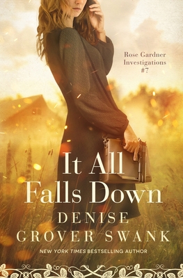 It All Falls Down: Rose Gardner Investigations #7 - Denise Grover Swank