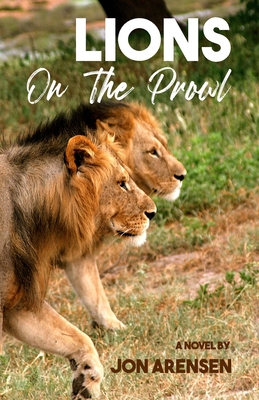 Coperta cărții 'Lions on the Prowl: Living with Parkinson's Disease - Jon Arensen'