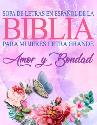 Sopa de Letras de la Biblia en Español para Mujeres Letra Grande: Amor y Bondad, Spanish Bible Word Search - Meditate On God's Word